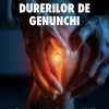 Vindecarea durerilor de genunchi