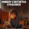 Terapeutické príbehy o detských strachoch