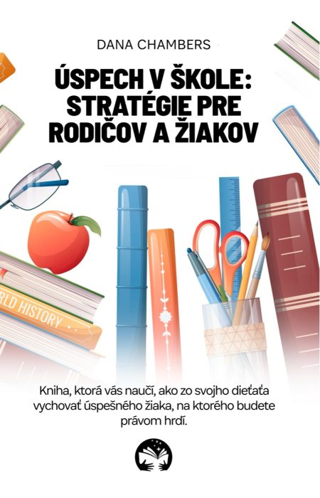 Úspech v škole: Stratégie pre rodičov a žiakov